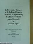 Jubileumi évkönyv a II. Rákóczi Ferenc Fővárosi Közgazdasági Szakközépiskola fennállásának 90. évfordulójára