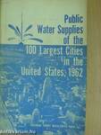 Public Water Supplies of the 100 Largest Cities in the United States, 1962