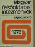 Magyar felsőoktatási intézmények tájékoztató 1976