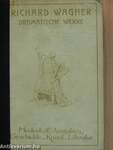 Richard Wagner Dramatische Werke IIII. (gótbetűs)