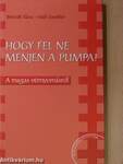 Hogy fel ne menjen a pumpa!