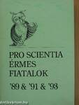 Pro Scientia érmes fiatalok '89 & '91 & '93