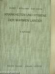 Krankheiten und Hygiene der Warmen Länder