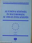 Az Európai Közösség és Magyarország az 1990-es évek közepén