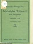 Lehrbuch der Mathematik mit Aufgaben für höhere Knaben- und Mädchernschulen realer Richtung II. (gótbetűs) (töredék)