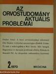 Az orvostudomány aktuális problémái 1970/2.