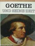 Goethe und seine Zeit