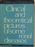 Clinical and Theoretical Pictures of some Renal Diseases