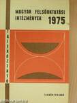 Magyar felsőoktatási intézmények tájékoztató 1975