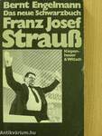 Das neue Schwarzbuch: Franz Josef Strauß