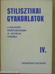 Stilisztikai gyakorlatok IV.