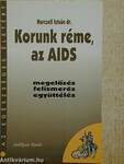 Korunk réme, az AIDS