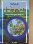 Jólét egész Európának a piacgazdaság előretörésével