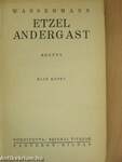 Etzel Andergast I-II.