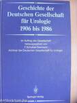 Geschichte der Deutschen Gesellschaft für Urologie 1906 bis 1989