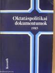 Oktatáspolitikai dokumentumok 1985