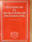 Tűzvédelmi és munkavédelmi jogszabályok gyűjteménye 1997