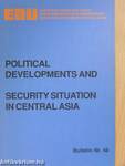 Political Developments and Security Situation in Central Asia