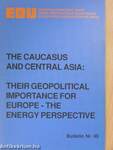 The Caucasus and Central Asia: Their Geopolitical Importance for Europe - The Energy Perspective