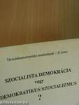 Szocialista demokrácia vagy demokratikus szocializmus?