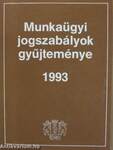 Munkaügyi jogszabályok gyűjteménye 1993