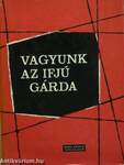 Vagyunk az ifjú gárda