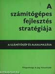 A számítógépes fejlesztés stratégiája