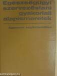 Egészségügyi szervezéstani (társadalom-orvostani) gyakorlati alapismeretek