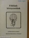 Földünk - környezetünk