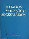 Hatályos munkaügyi jogszabályok