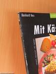 Mit Käse