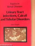 Urinary Tract Infections, Calculi and Tubular Disorders