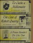 To Cache a Millionaire/The Case of Robert Quarry/A Person Shouldn't Die Like That