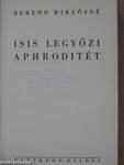 Isis legyőzi Aphroditét