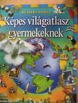 Képes világatlasz gyermekeknek