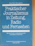 Praktischer Journalismus in Zeitung, Radio und Fernsehen