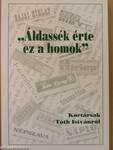 "Áldassék érte ez a homok"