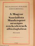 A Magyar Szocialista Munkáspárt országos értekezletének állásfoglalása