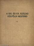 A XIX. és XX. század külföldi mesterei II.