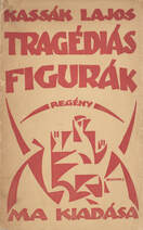 Tragédiás figurák (Az avangard címlap és a szerző arcképe Bortnyik Sándor linoleum-metszete.)