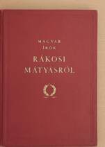 Magyar írók Rákosi Mátyásról