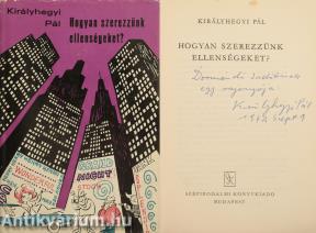 Hogyan szerezzünk ellenségeket? (Dormándi Juditnak dedikált példány.)