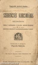 Szerencsés korcsmáros. Kézikönyv mely szeszes italok készitésére és a borok mikénti gondozására tanit