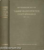 Vadász- és gyüjtőúton Kelet-Afrikában (A kötet szerepelt az ÁKV 1984. évi, II. aukciójának 224. tételeként.)