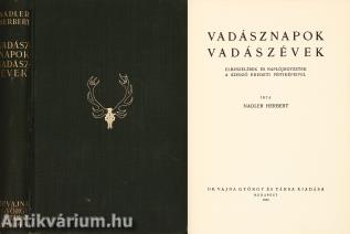 Vadásznapok, vadászévek (A kötet szerepelt az ÁKV 1984. évi, I. aukciójának 373. tételeként.)