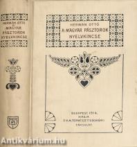 A magyar pásztorok nyelvkincse (A kötet szerepelt az ÁKV 1977. évi, XI. aukciójának 256. tételeként.)