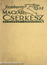Magyar Cserkész – Jamboree 1933 (A 4. Cserkész Világdzsembori tábori napilapja)