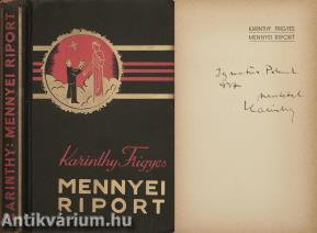 Mennyei riport (Ignotus Pálnak dedikált példány) (A kötetről írt irodalomtörténeti tanulmány a leírásban olvasható.)
