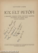 Igy élt Petőfi (Kárpáti Aurélnak dedikált példány)