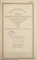 Adatok a szegedi ellenforradalom és a szegedi kormány történetéhez (1919.) (Tiltólistás kötet)